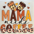 Mama Needs Coffee