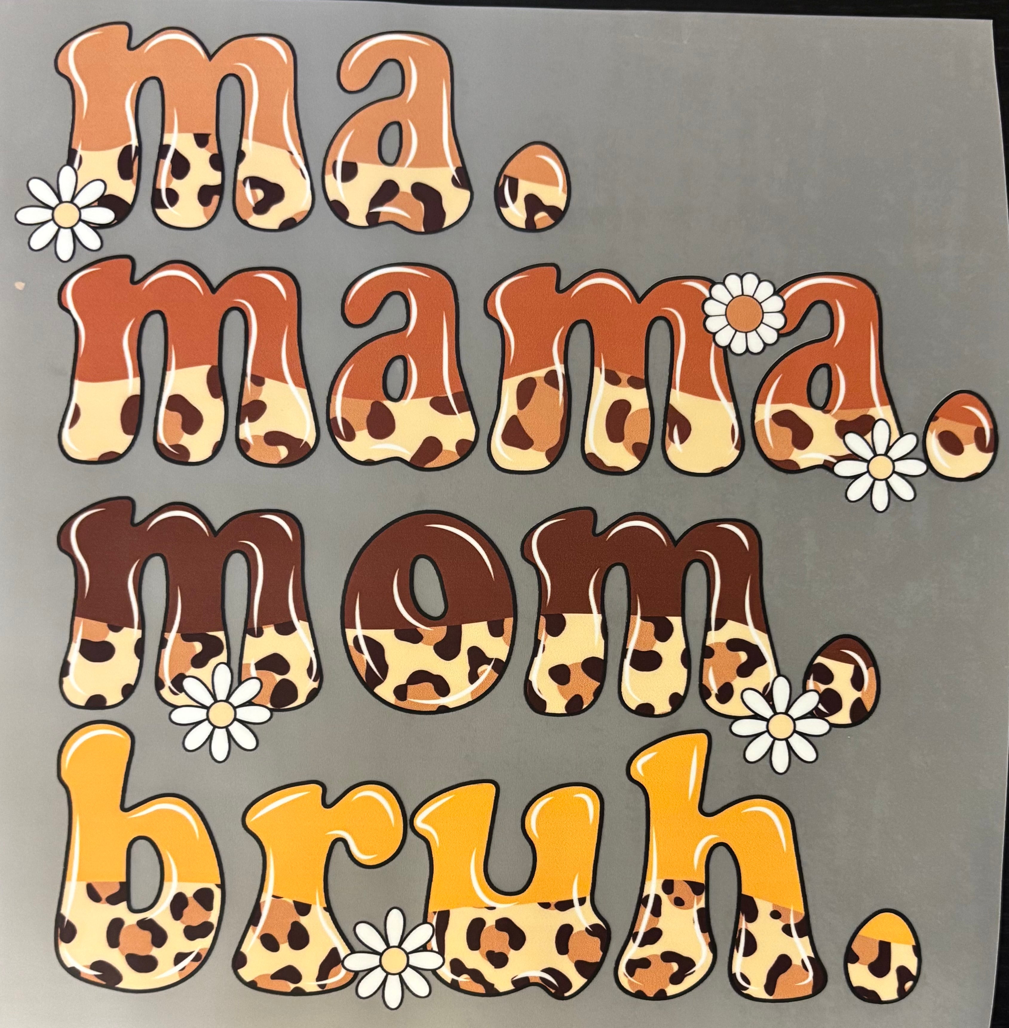 ma. Mama. mom. bruh.
